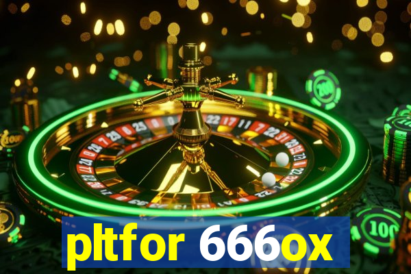 pltfor 666ox